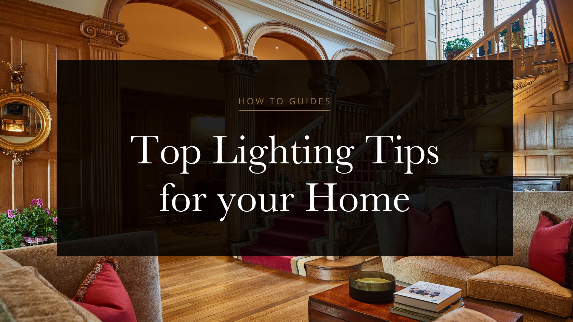 Top-Lighting-Tips-for-your-Home-Nicholas-Haslam